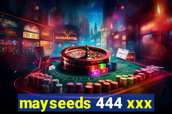 mayseeds 444 xxx